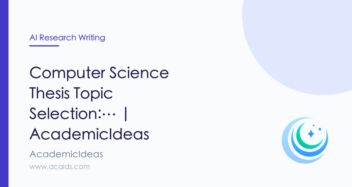 Computer Science Thesis Topic Selection:… | AcademicIdeas