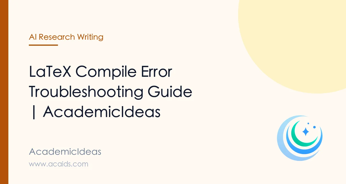 LaTeX Compile Error Troubleshooting Guide | AcademicIdeas